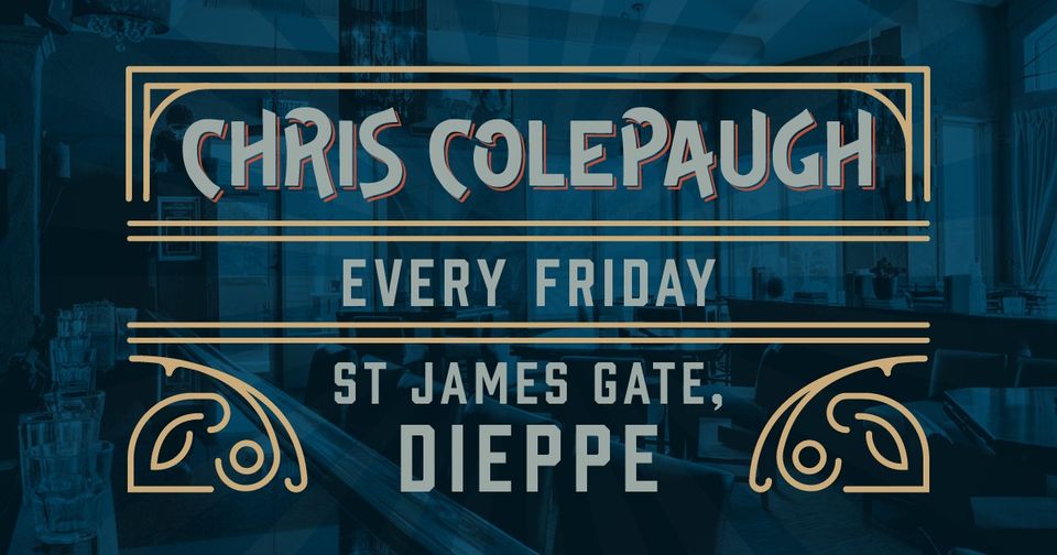 Chris Colepaugh Live | St. James Gate Dieppe