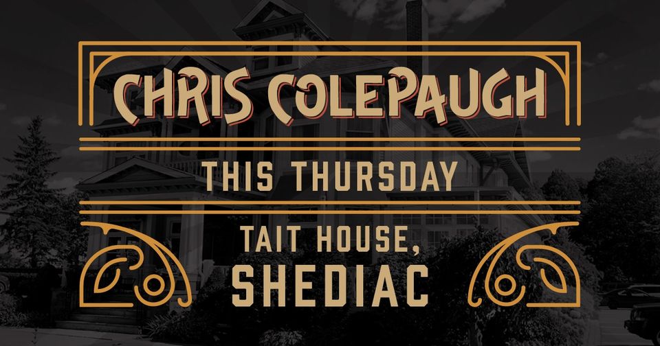 Chris Colepaugh | Tait House Shediac