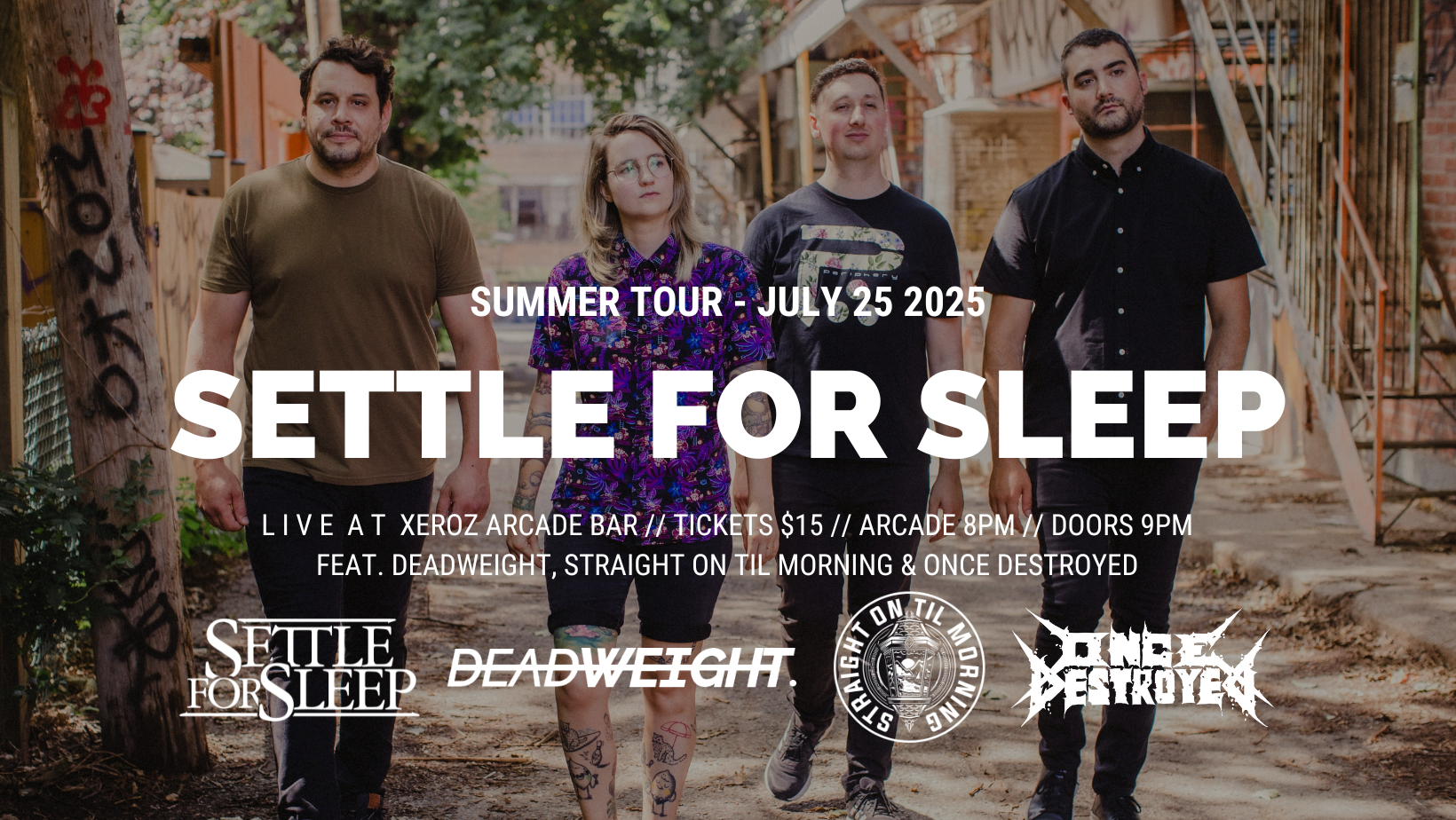 SETTLE FOR SLEEP – SUMMER TOUR w/ Deadweight, Once Destroyed & Straight On Til Morning @ Xeroz Arcade Bar