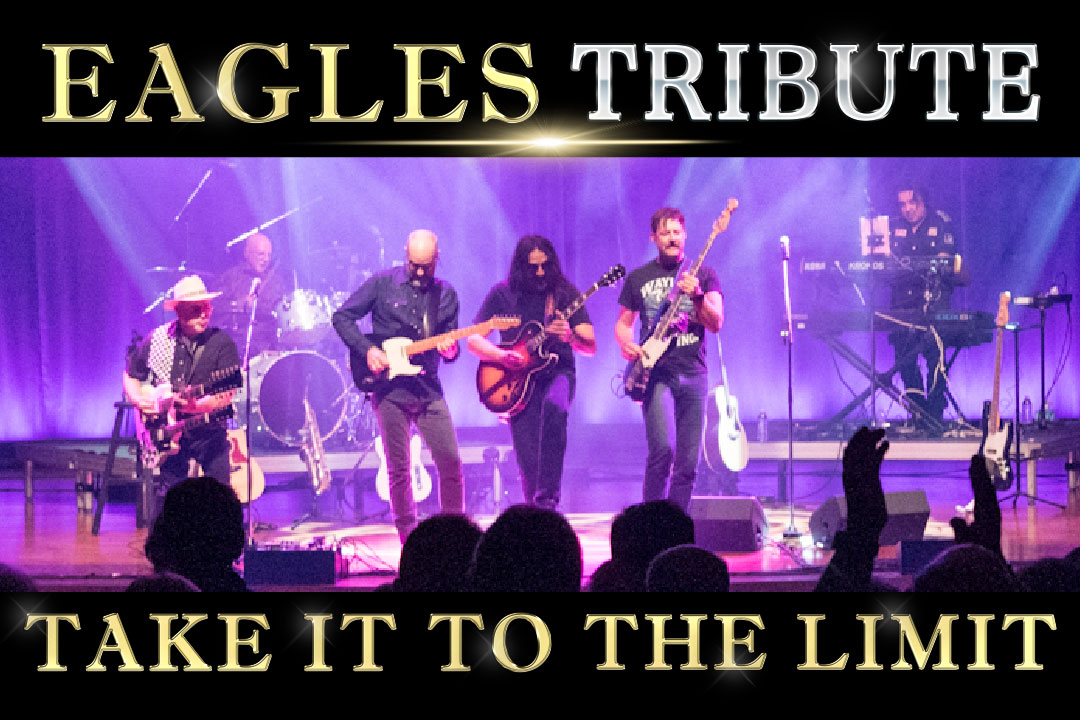 Take it to the Limit – The Ultimate Eagles Tribute